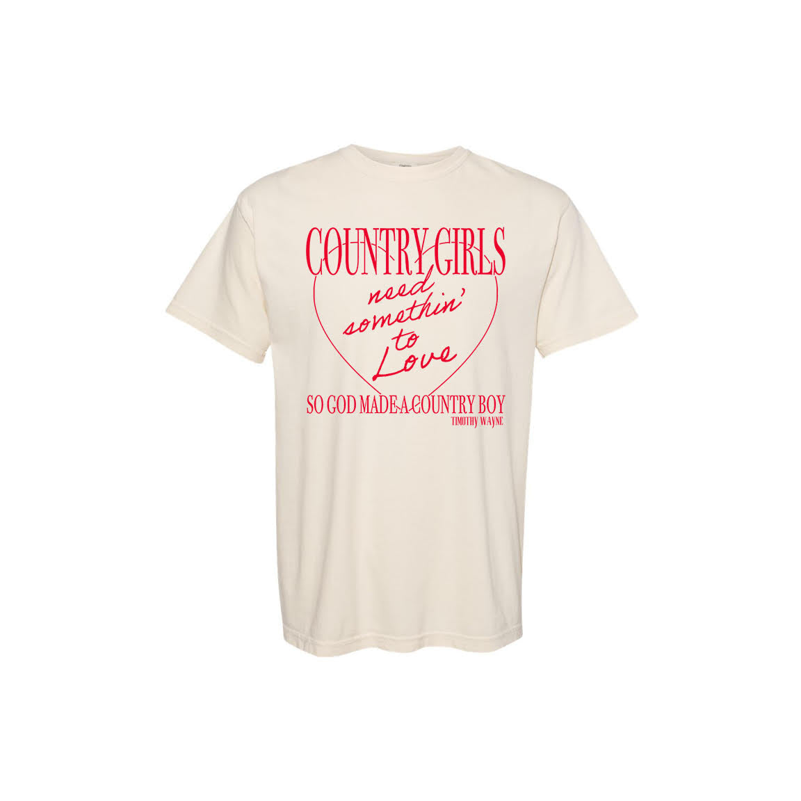 Country Girls Need Something To Love T-Shirt